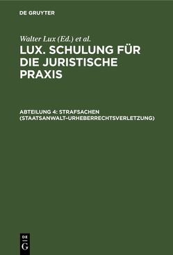 Lux. Schulung für die juristische Praxis / Strafsachen (Staatsanwalt–Urheberrechtsverletzung) von Schaefer,  Karl