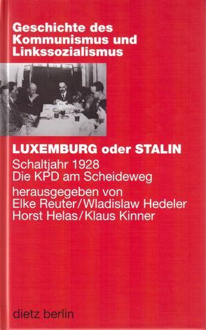 Luxemburg oder Stalin von Hedeler,  Wladislaw, Helas,  Horst, Kinner,  Klaus, Reuter,  Elke