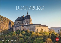 Luxemburg Planer 2023. Praktischer Terminkalender zum Aufhängen mit tollen Fotos der Burgen, Schlösser und Landschaften Luxemburgs. Foto-Kalender 2023. von Heye