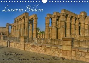 Luxor in Bildern – Auf den Spuren des antiken Ägypten in Theben Ost und Theben West (Wandkalender 2018 DIN A4 quer) von Eberschulz,  Lars