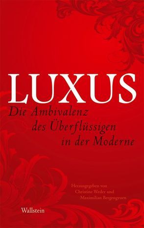 Luxus von Bergengruen,  Maximilian, Weder,  Christine
