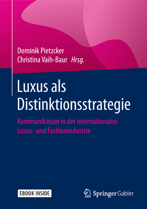 Luxus als Distinktionsstrategie von Pietzcker,  Dominik, Vaih-Baur,  Christina