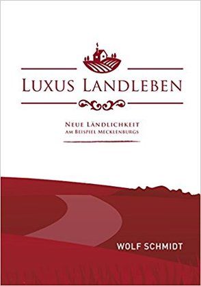 Luxus Landleben von Schmidt,  Wolf