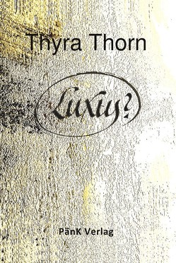 Luxus? von Thorn,  Thyra