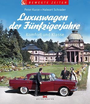 Luxuswagen der Fünfzigerjahre von Kurze,  Peter, Schrader,  Halwart