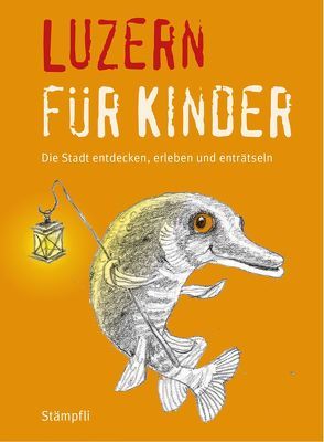 Luzern für Kinder von Blum,  Katrin, Frei Nägeli,  Martina, Schnidrig,  Benita, Ziegler,  Cornelia