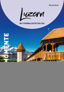 Luzern mit Vierwaldstätter See – ReiseMomente von Quint,  Nicole