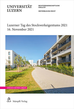 Luzerner Tag des Stockwerkeigentums 2021 von Wermelinger,  Amédéo