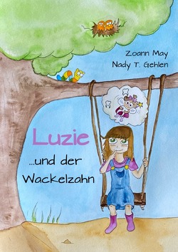 Luzie / Luzie und der Wackelzahn von May,  Zoann, T.Gehlen,  Nady