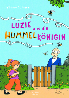 Luzie und die Hummelkönigin von Bautz,  Michaela, Schurr,  Benno