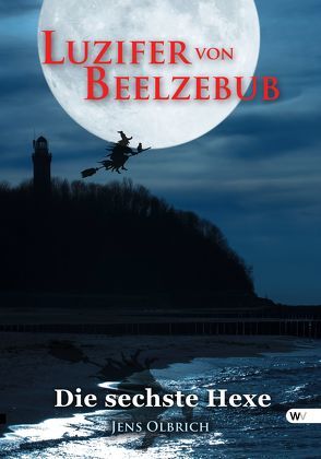 Luzifer von Beelzebub – Die sechste Hexe von Olbrich,  Jens