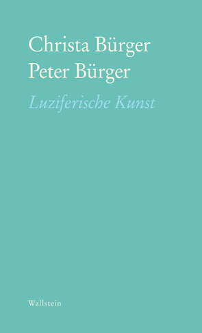 Luziferische Kunst von Bürger,  Christa, Bürger,  Peter