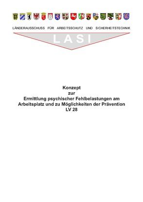 LV 28 Konzept zur Ermittlung psychischer Fehlbelastungen am Arbeitsplatz und zu Möglichkeiten der Prävention von Bort,  Gerhard, Engel,  Hans G, Ertel,  Michael, Rink,  Gerd