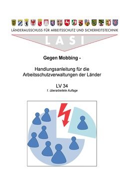 LV 34 Gegen Mobbing – Handlungsanleitung für die Arbeitsschutzverwaltungen der Länder von Roeddecke,  Steffen