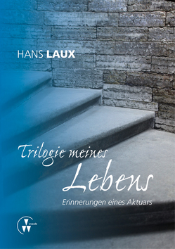 LX – Trilogie meines Lebens von Laux,  Hans
