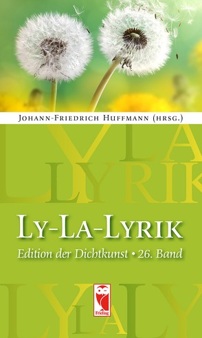 Ly-La-Lyrik. Edition der Dichtkunst von Huffmann,  Johann-Friedrich