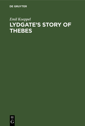 Lydgate’s Story of Thebes von Koeppel,  Emil