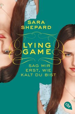 Lying Game – Sag mir erst, wie kalt du bist von Shepard,  Sara, Topalova,  Violeta