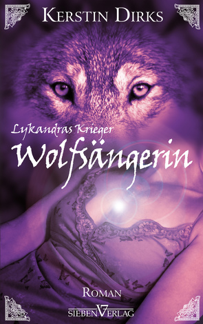 Lykandras Krieger 1 – Wolfsängerin von Dirks,  Kerstin