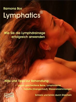 Lymphatics. Wie Sie die Lymphdrainage erfolgreich anwenden. von Bos,  Ramona