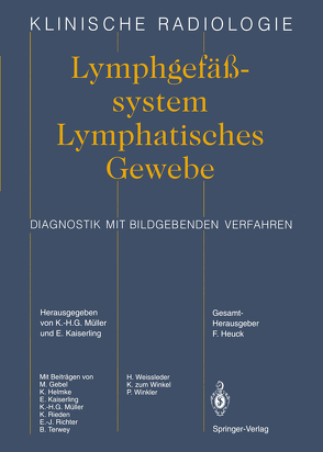 Lymphgefässsystem Lymphatisches Gewebe von Gebel,  M., Helmke,  K., Kaiserling,  E., Müller,  K.-H.G., Richter,  E.-I., Rieden,  K., Terwey,  B., Weissleder,  H., Winkel,  K. zum, Winkler,  P.