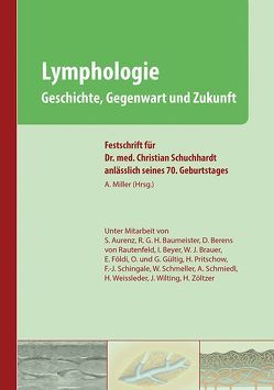 Lymphologie – Geschichte, Gegenwart und Zukunft von Miller,  Anya