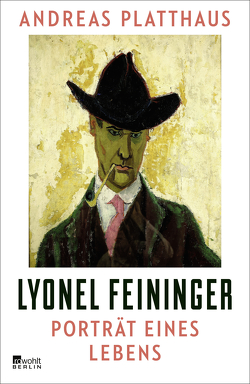 Lyonel Feininger von Platthaus,  Andreas