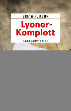 Lyoner-Komplott von Kuhn,  Greta R.