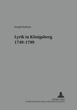 Lyrik in Königsberg- 1749-1799 von Kohnen,  Joseph