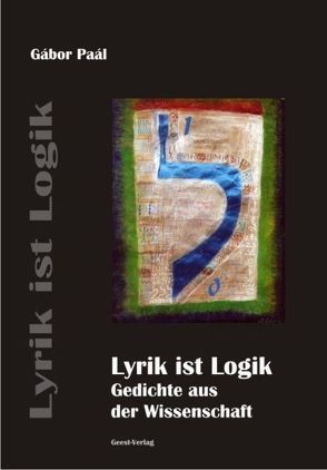 Lyrik ist Logik von Paal,  Gabor