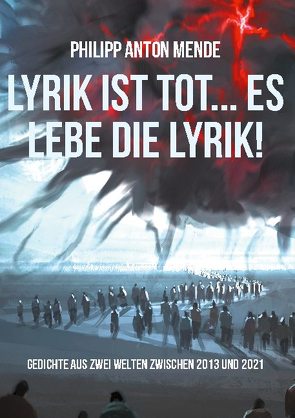 Lyrik ist tot… Es lebe die Lyrik! von Mende,  Philipp Anton