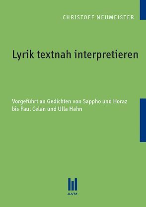 Lyrik textnah interpretieren von Neumeister,  Christoff