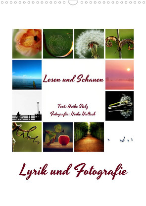 Lyrik und Fotografie – Lesen und Schauen (Wandkalender 2023 DIN A3 hoch) von Hultsch,  Heike, Stolz,  Heike