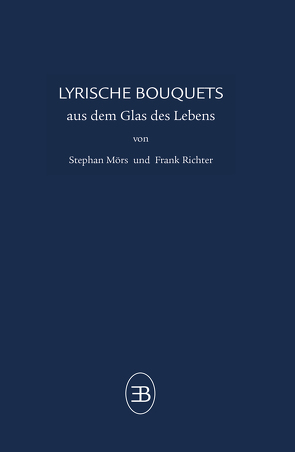 LYRISCHE BOUQUETS von Mörs,  Stephan, Richter,  Frank