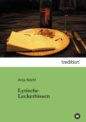 Lyrische Leckerbissen von Reichl,  Anja