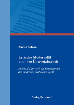 Lyrische Modernität und ihre Übersetzbarkeit von Arfaoui,  Ahmed