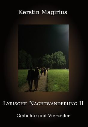 Lyrische Nachtwanderung II von Magirius,  Kerstin