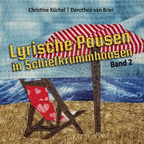 Lyrische Pausen in Schiefkrummhausen, Band 2 von Küchel,  Christine, van Briel,  Dorothea