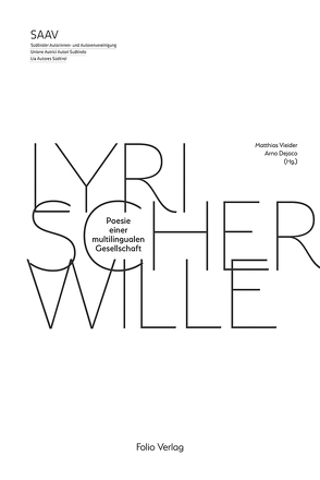 Lyrischer Wille von Aichner,  Eeva, Bernardi,  Rut, Brandlechner,  Daniel, Brunner,  Maria E., Cacciapaglia,  Lino Pasquale, Christanell,  Reinhard, Dallago Veneri,  Brunamaria, Dapunt,  Roberta, De Grandi,  Cristina, Dejaco,  Arno, Doulabi,  Farshad, Egger,  Oswald, Festi,  Carla, Fortini,  Franco, Galasso,  Eugen, Graziedei,  Daniel, Hilber,  Maria C., Ianeva,  Lilia, Jabbar,  Adel, Jamunno,  Matteo, Kaser,  N. C., Knapp,  Brigitte, Kovacevic,  Haris, Lanthaler,  Kurt, Mall,  Sepp, Mautone,  Laura, Menapace,  Werner, Minga,  Gentiana, Mittich,  Waltraud, Monech,  Stefen Dell´ Antonio, Morgenstern,  Christian, Morgenstern,  Lene, Murer,  Silvia, Muscolino,  Gabriele, Neumair,  Made, Nöckler,  Wolfgang, Oberrauch,  Maria, Osti,  Serena, Palfrader,  Tresele, Pichler,  Greta, Pircher,  Annemarie, Rungger,  Nadia, Scappini,  Nadia, Schönweger,  Matthias, Schropp,  Louis, Soraperra,  Claus, Stecher,  Anna, Steger,  Sonia, Suani,  Carlo, Sulzenbacher,  Gerd, Sulzer,  Sonia, Valente,  Paulo Bill, Vieider,  Matthias, Zangrando,  Stefano, Zemmler,  Jörg