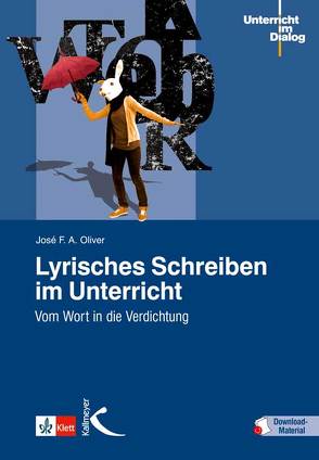 Lyrisches Schreiben im Unterricht von Oliver,  José F. A.