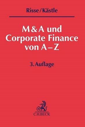 M & A und Corporate Finance von A-Z von Kästle,  Florian, Risse,  Jörg