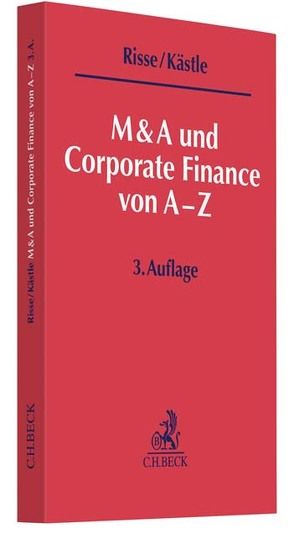 M&A und Corporate Finance von A-Z von Engelstädter,  Regina, Gebler,  Olaf, Kästle,  Florian, Lorenz,  Manuel, Risse,  Jörg