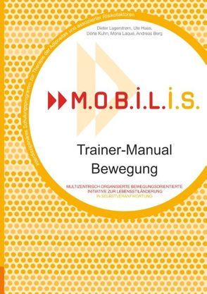 M.O.B.I.L.I.S. Trainer-Manual Bewegung von Berg,  Andreas, Haas,  Ute, Kuhn,  Dörte, Lagerström,  Dieter, Laqué,  Mona, M.O.B.I.L.I.S. e.V.