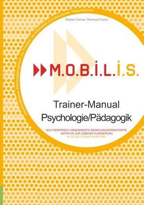 M.O.B.I.L.I.S. Trainer-Manual Psychologie/Pädagogik von Fuchs,  Reinhard, Göhner,  Wiebke, M.O.B.I.L.I.S. e.V.