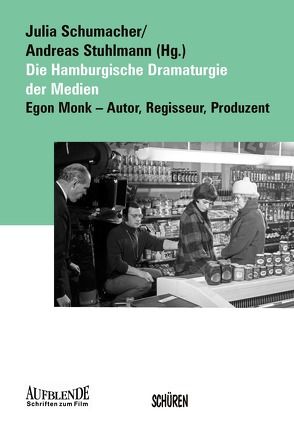 Die Hamburgische Dramaturgie der Medien von Schumacher,  Julia, Stuhlmann,  Andreas