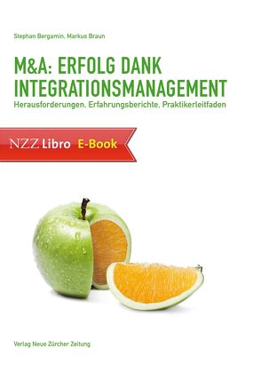 M&A: Erfolg dank Integrationsmanagement von Bergamin,  Stephan, Braun,  Markus