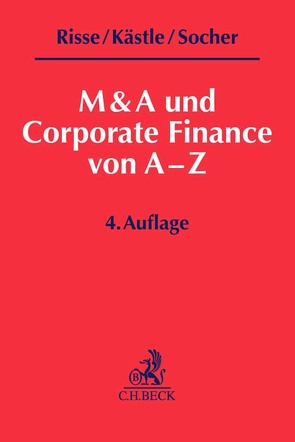 M&A und Corporate Finance von A-Z von Engelstädter,  Regina, Gebler,  Olaf, Kästle,  Florian, Lorenz,  Manuel, Risse,  Jörg, Socher,  Oliver