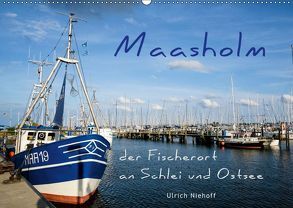 Maasholm – der Fischerort an Schlei und Ostsee (Wandkalender 2019 DIN A2 quer) von Niehoff,  Ulrich
