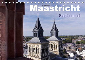 Maastricht – Stadtbummel (Tischkalender 2023 DIN A5 quer) von boeTtchEr,  U