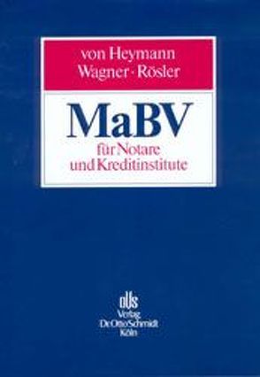 MaBV für Notare und Kreditinstitute von Heymann,  Eckehardt von, Roesler,  Patrick, Wagner,  Klaus-R.